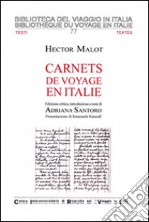 Carnets de voyage en Italie libro di Malot Hector; Santoro A. (cur.); Kanceff E. (cur.)