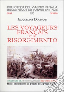 Les voyageurs français et le Risorgimento libro di Boudard Jacqueline