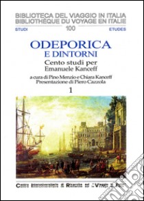 Odeporica e dintorni. Cento studi per Emanuele Kanceff. Ediz. italiana e francese libro di Menzio P. (cur.); Kanceff C. (cur.)