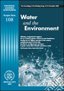 Water and environment. The proceedings of the working group (12-14 November 2005) libro