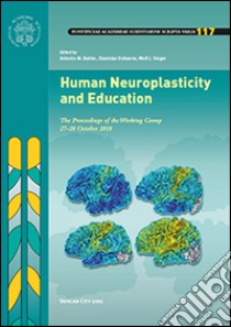 Human neuroplasticity and education. The proceedings of the working group (27-28 october 2010) libro