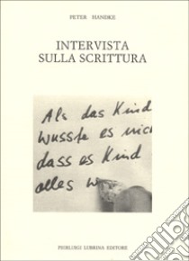 Intervista sulla scrittura libro di Handke Peter