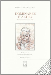 Dominanze e altro libro di Marchesi Giambattista; Bàrberi Squarotti Giorgio; Invernici Roberto; Bramani O. (cur.)