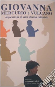 Giovanna, Mercurio e Vulcano. Riflessoni di una donna ottimista libro di Suardi Paola