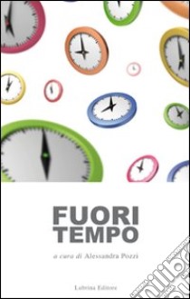 Fuori tempo libro di Suardi Paola; Pozzi A. (cur.)