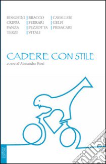 Cadere con stile libro di Pozzi A. (cur.)