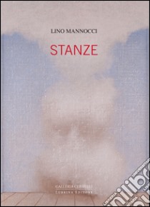 Stanze. Ediz. illustrata libro di Mannocci Lino; Farinella Vincenzo