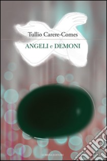 Angeli e demoni libro di Carere-Comes Tullio