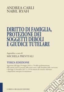 Diritto di famiglia, protezione dei soggetti deboli e giudice tutelare libro di Carli Andrea; Ryah Nabil