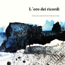 L'oro dei ricordi libro di Andersson Gandini K. (cur.)