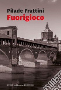 Fuorigioco libro di Frattini Pilade