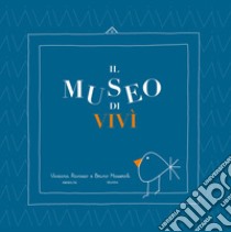 Il museo di Vivì libro di Masseroli Bruno