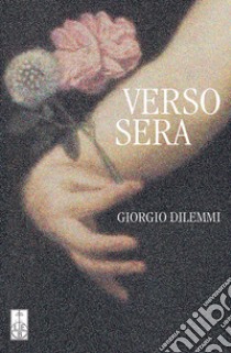 Verso sera libro di Dilemmi Giorgio