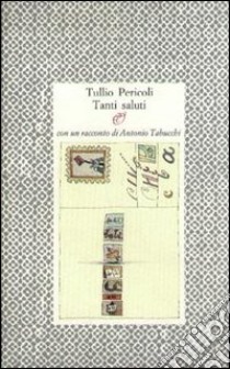 Tanti saluti libro di Pericoli Tullio