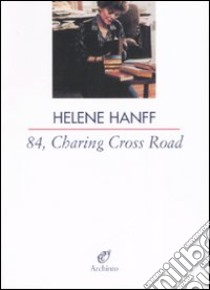 84, Charing Cross Road libro di Hanff Helene; Premoli M. (cur.)