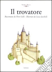 Il trovatore libro di Gelli Piero