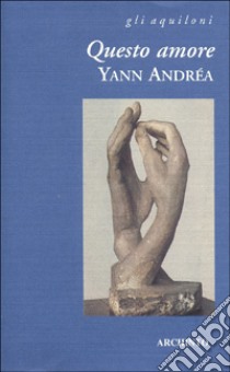 Questo amore libro di Yann Andrea