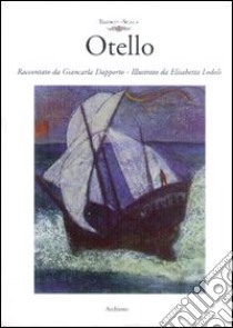 Otello libro di Dapporto Giancarla; Lodoli Elisabetta