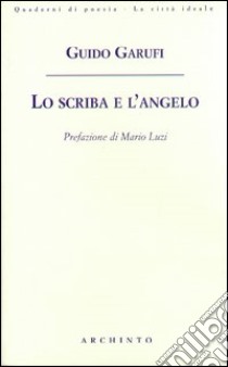 Lo scriba e l'angelo libro di Garufi Guido