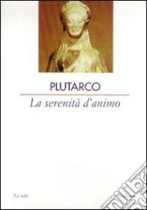 La serenità dell'anima libro di Plutarco