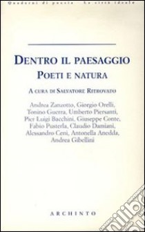 Dentro il paesaggio. Poeti e natura libro di Ritrovato S. (cur.)