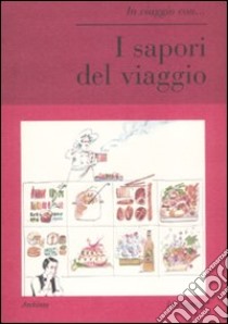 I sapori del viaggio libro di Discacciati R. (cur.)