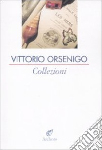 Collezioni libro di Orsenigo Vittorio