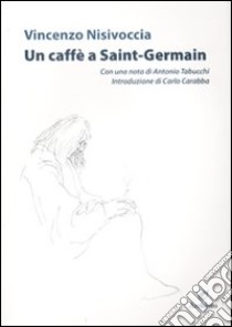 Un caffé a Saint-Germain. Ediz. illustrata libro di Nisivoccia Vincenzo