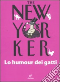 The New Yorker. Lo humour dei gatti libro di Chiflet J. (cur.)