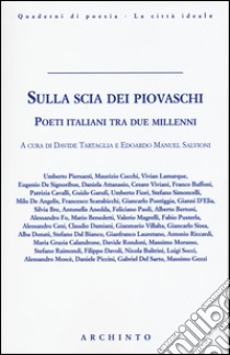 Sulla scia dei piovaschi. Poeti italiani tra due millenni libro di Tartaglia D. (cur.); Salvioni E. M. (cur.)