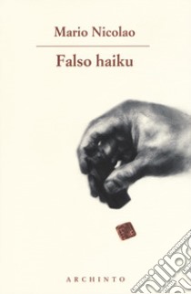 Falso haiku libro di Nicolao Mario; Caglioni P. (cur.)