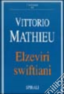 Elzeviri swiftiani libro di Mathieu Vittorio