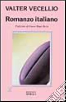 Romanzo italiano libro di Vecellio Valter