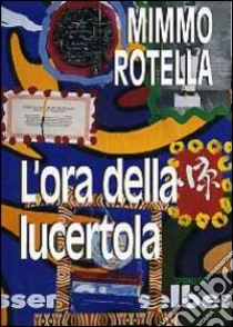 L'ora della lucertola libro di Rotella Mimmo