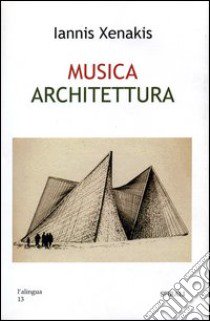 Musica. Architettura libro di Xenakis Iannis