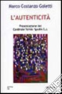 L'autenticità libro di Goletti M. Costanzo