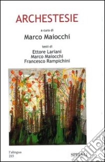 Archestesie libro di Lariani Ettore - Maiocchi Marco - Rampichini Francesco