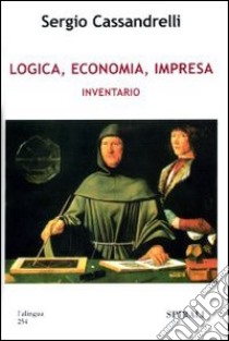 Logica, economia, impresa. Inventario libro di Cassandrelli Sergio