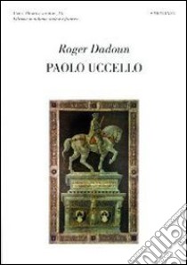 Paolo Uccello; Valentin Tereshenko libro di Dadoun Roger