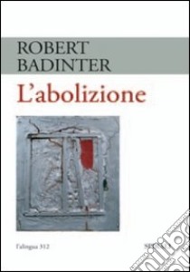 L'abolizione libro di Badinter Robert