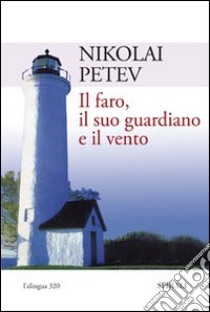 Il faro, il suo guardiano e il vento libro di Petev Nikolaj