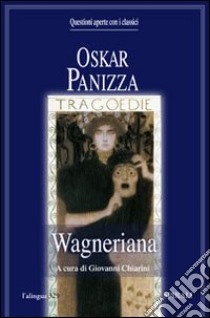 Wagneriana libro di Panizza Oskar