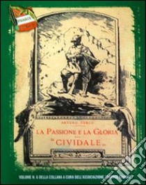 La passione e la gloria del «Cividale» libro di Turco Arturo