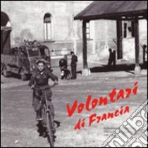 Volontari di Francia. Da Bordeaux alla Venezia Giulia nella Xa MAS per l'onore dell'Italia 1943-1945 libro di Pompei Bruna; Delbello Piero