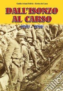 Dall'Isonzo al Carso 1915-1918 libro di Aviani Fulvio Guido; De Luca Erri