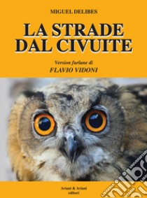 La strade dal Civuite libro di Delibes Miguel