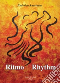 Ritmo-Rhythm. Ediz. bilingue libro di Anastasia Federica