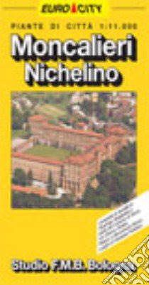 Moncalieri. Nichelino 1:11.000 libro