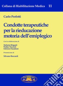 Condotte terapeutiche per la rieducazione motoria libro di Perfetti C.