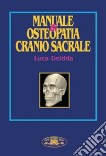 Manuale di osteopatia cranio sacrale libro di Deidda Luca